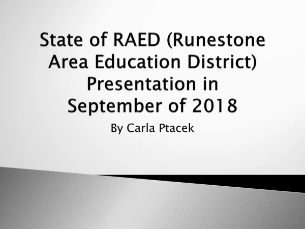 State of RAED ( Runestone  Area Education District) Presentation in September of 2018