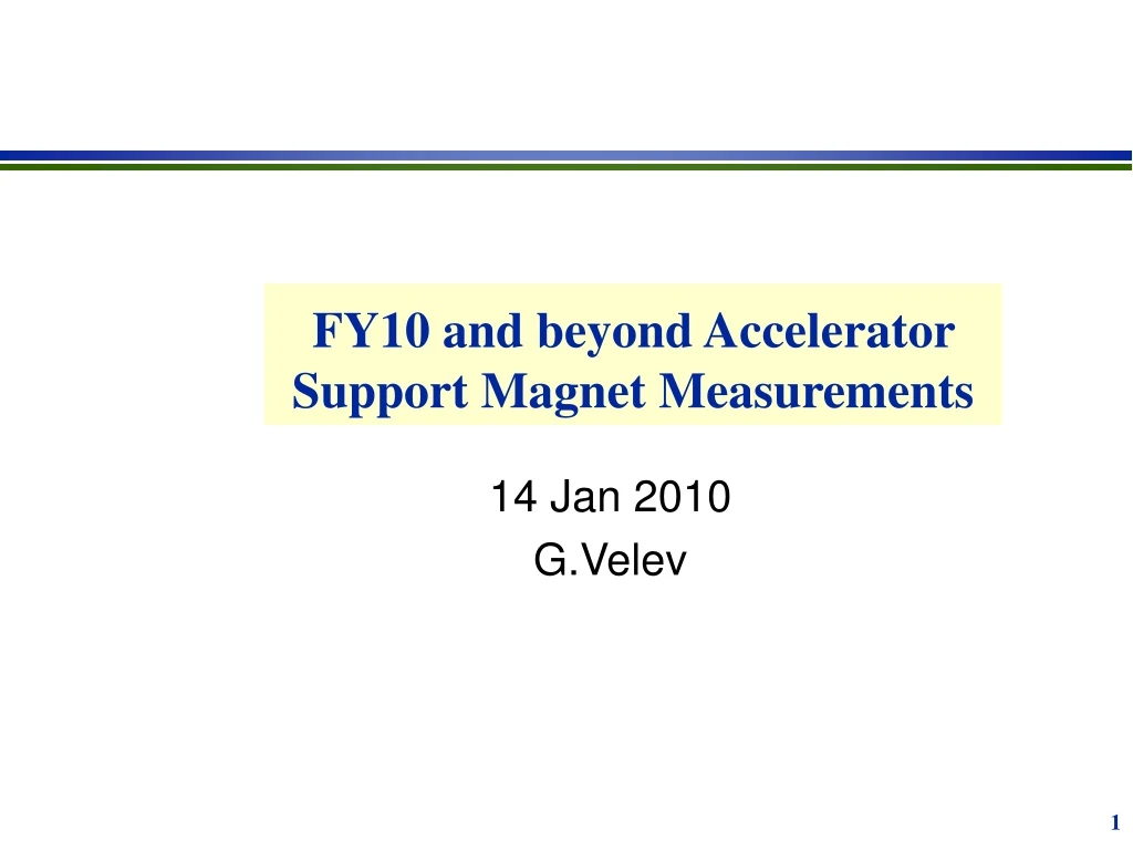 fy10 and beyond accelerator support magnet measurements