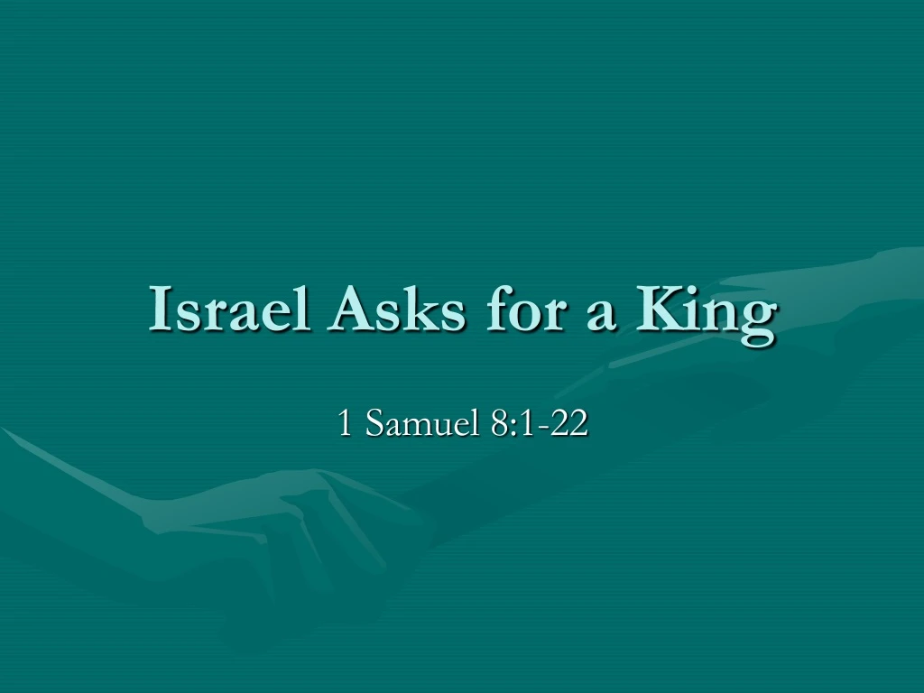 israel asks for a king