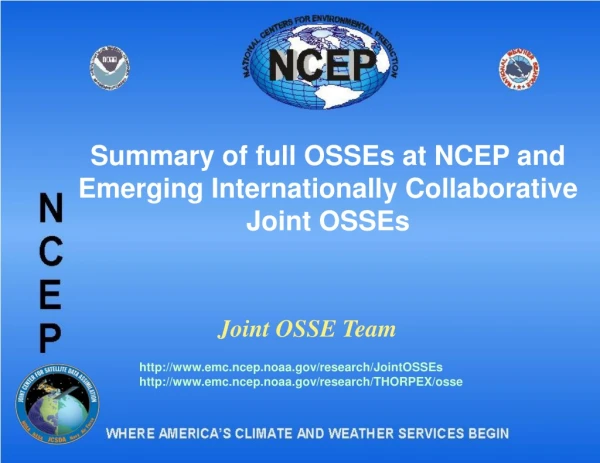 Summary of full OSSEs at NCEP and  Emerging Internationally Collaborative  Joint OSSEs
