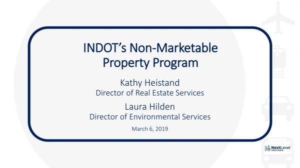 INDOT’s Non-Marketable Property Program