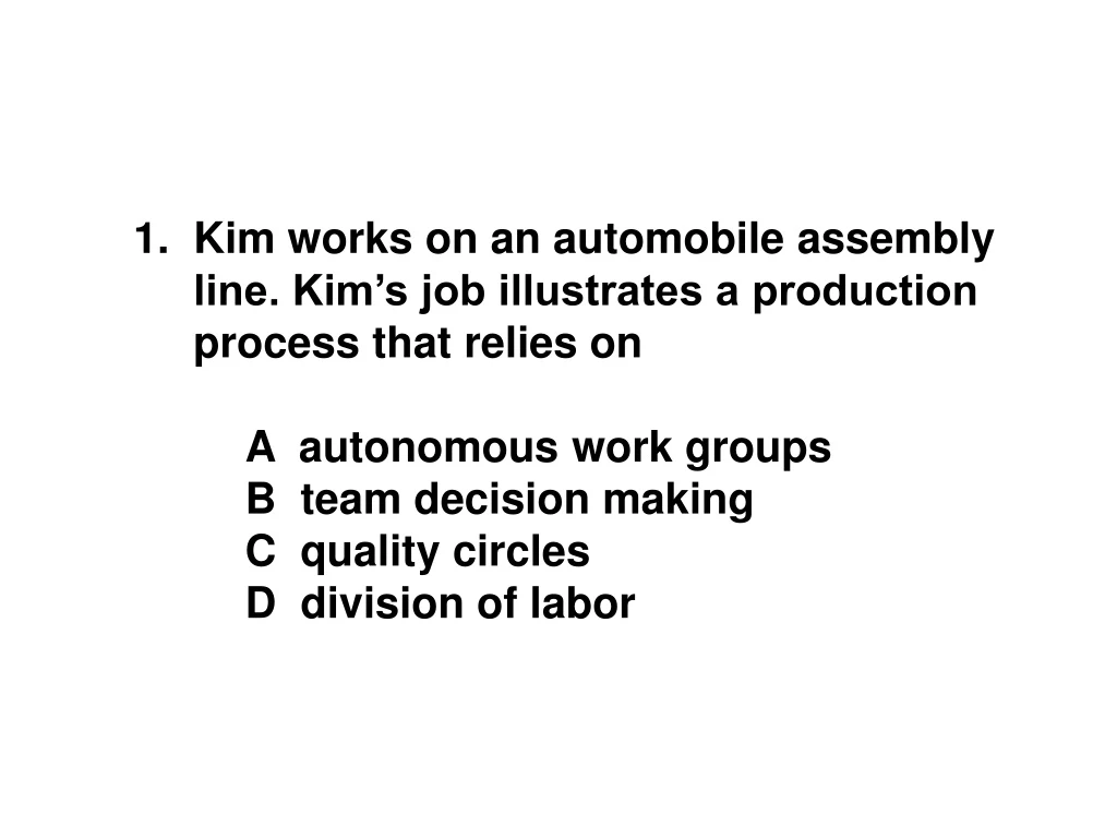 1 kim works on an automobile assembly line
