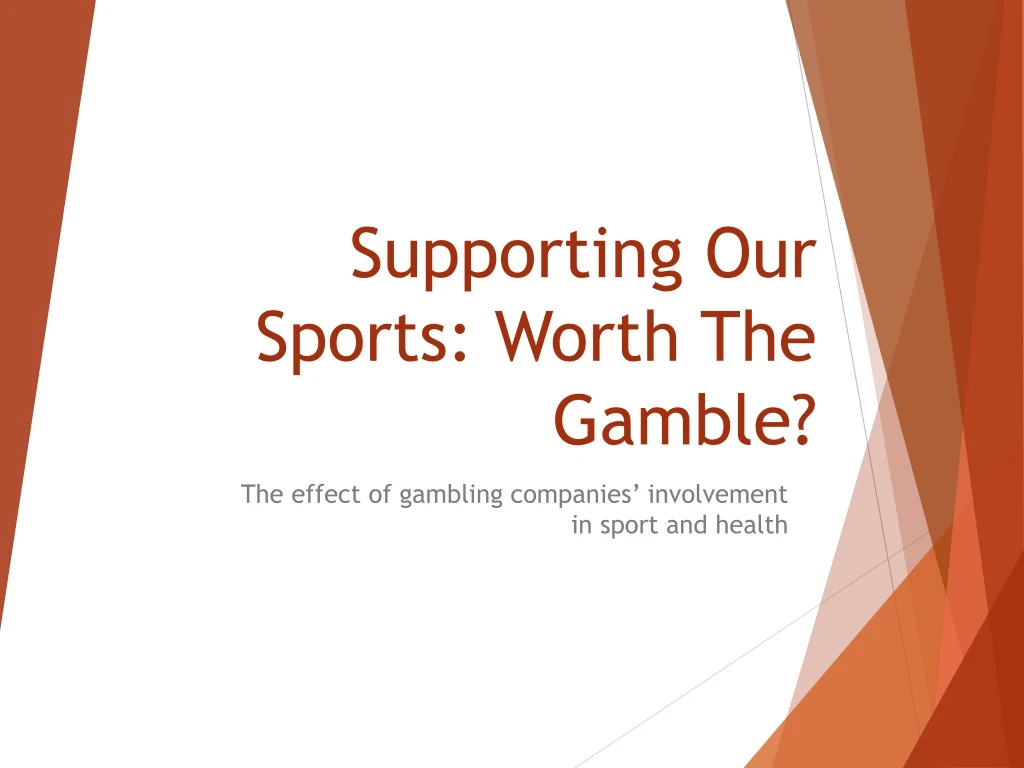 supporting our sports worth the gamble