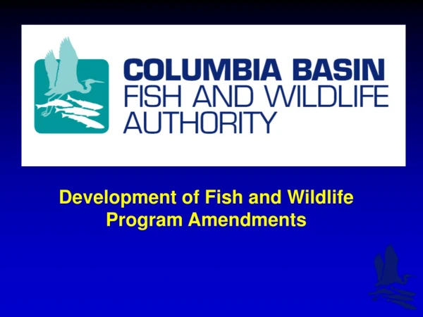 Development of Fish and Wildlife Program Amendments