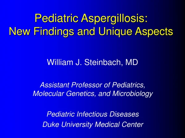 Pediatric Aspergillosis: New Findings and Unique Aspects