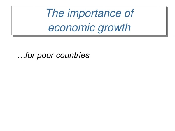 The importance of  economic growth