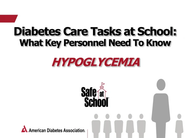 Diabetes Care Tasks at School:  What Key Personnel Need To Know Hypoglycemia