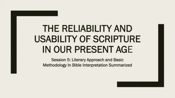 The Reliability and Usability of Scripture In Our Present Ag e