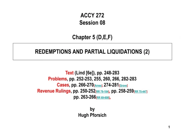 ACCY 272 Session 08 Chapter 5 (D,E,F) REDEMPTIONS AND PARTIAL LIQUIDATIONS (2)