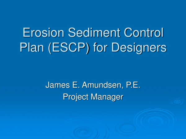 Erosion Sediment Control Plan (ESCP) for Designers