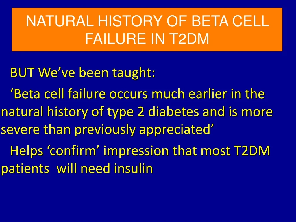 natural history of beta cell failure in t2dm
