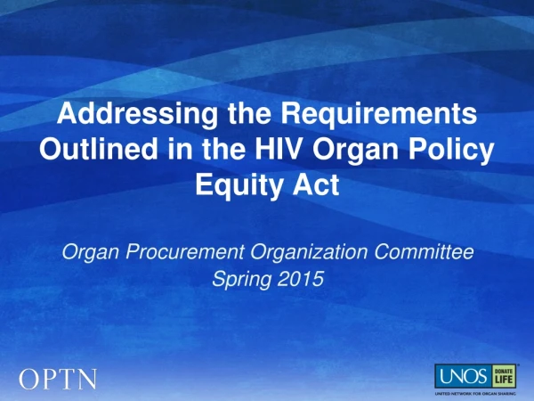Addressing the Requirements Outlined in the HIV Organ Policy Equity Act