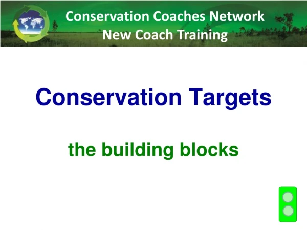 conservation targets the building blocks