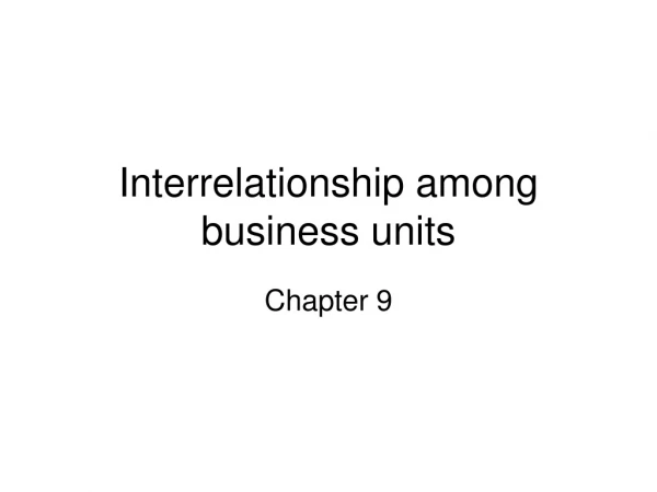 Interrelationship among business units