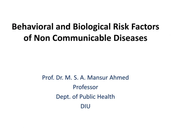 Behavioral and Biological Risk Factors of Non Communicable Diseases