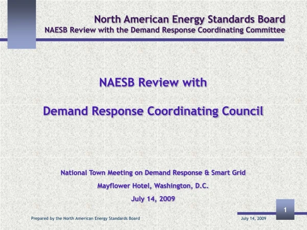 North American Energy Standards Board NAESB Review with the Demand Response Coordinating Committee