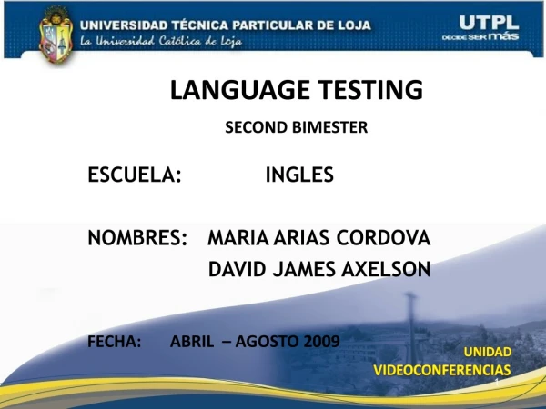 ESCUELA:             INGLES NOMBRES:   MARIA ARIAS CORDOVA DAVID JAMES AXELSON