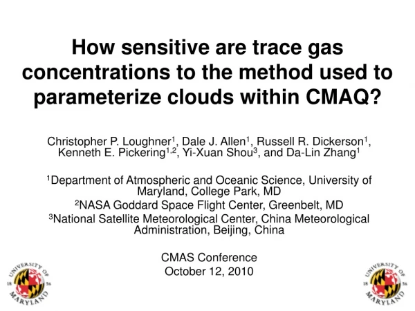 How sensitive are trace gas concentrations to the method used to parameterize clouds within CMAQ?