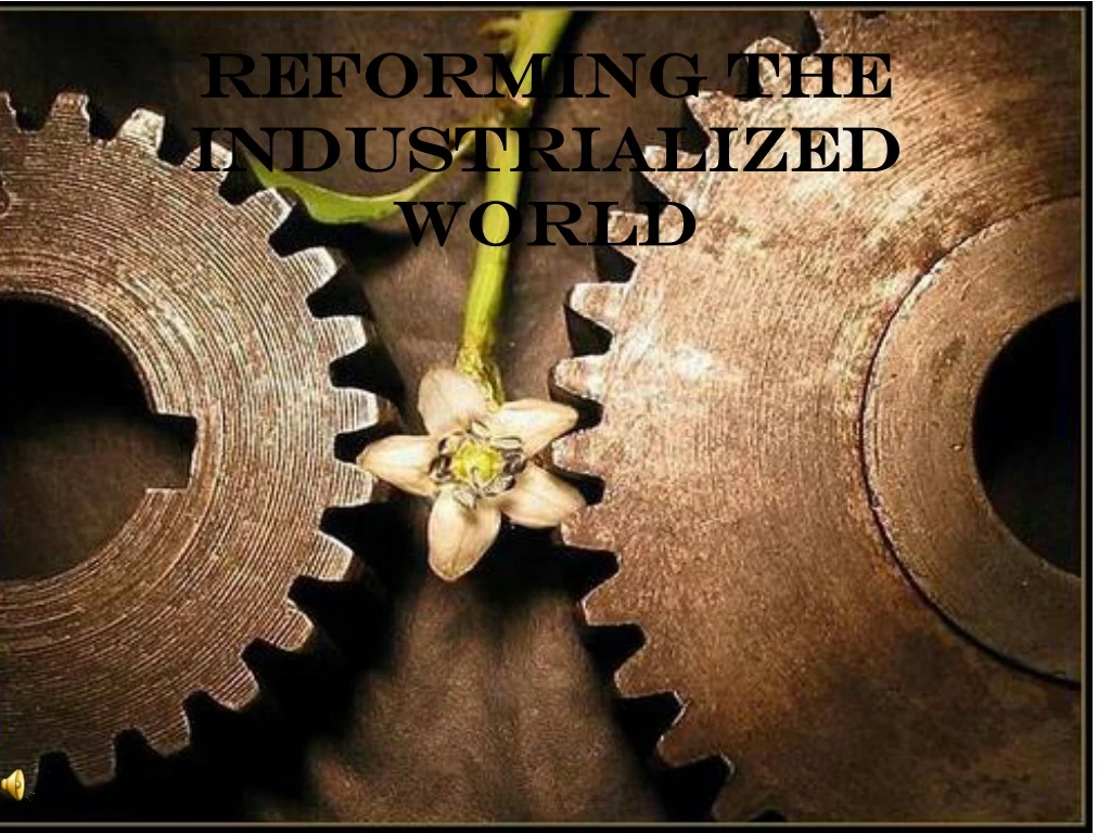 reforming the industrialized world