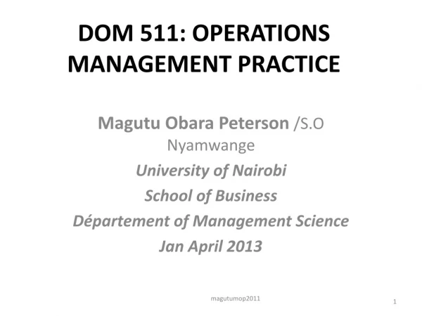 DOM 511: OPERATIONS MANAGEMENT PRACTICE