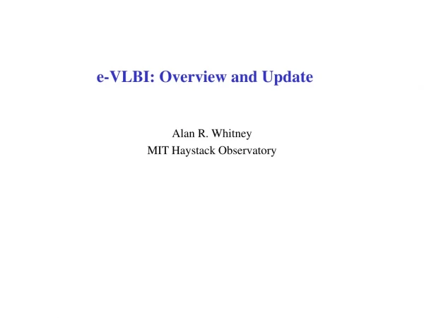 e-VLBI: Overview and Update