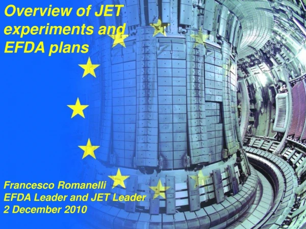 Overview of JET experiments and  EFDA plans