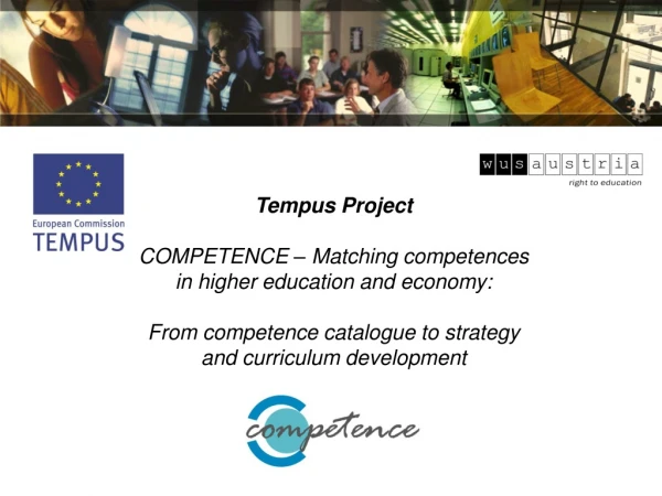 Tempus Project COMPETENCE – Matching competences in higher education and economy: