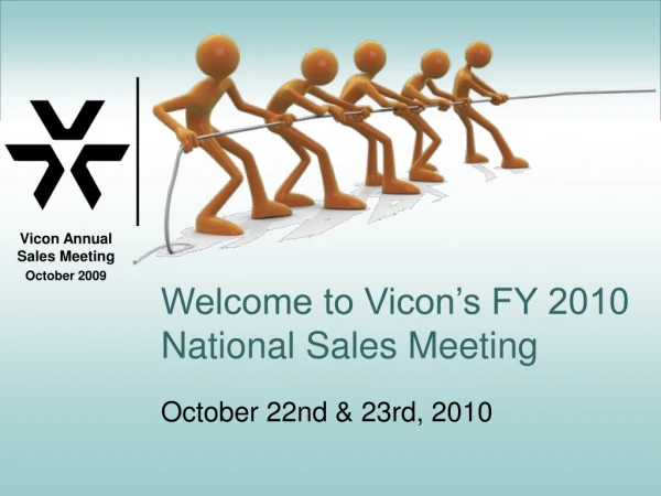 Welcome to Vicon’s FY 2010 National Sales Meeting
