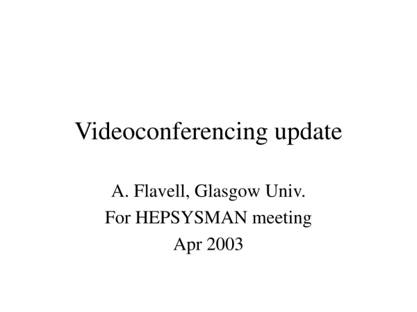 Videoconferencing update