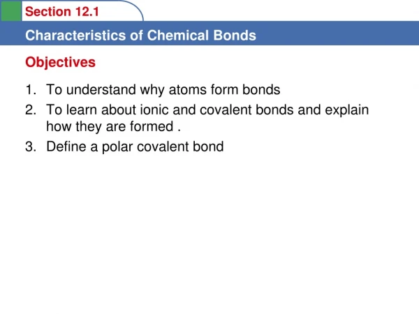 To understand why atoms form bonds