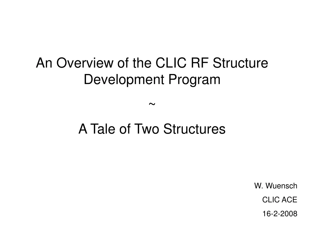 an overview of the clic rf structure development