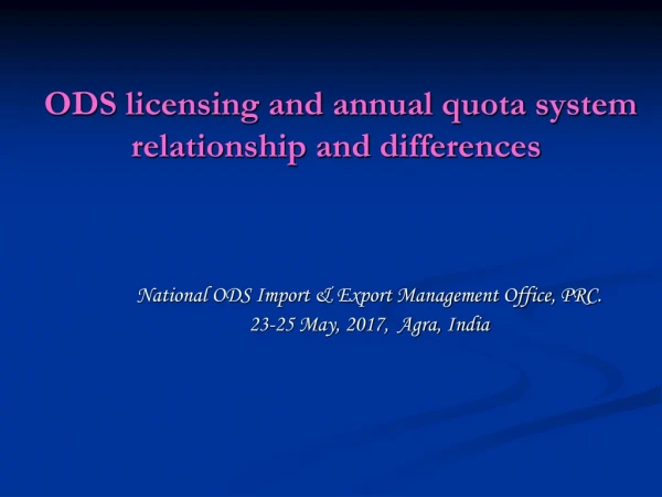 ODS licensing and annual quota system relationship and differences