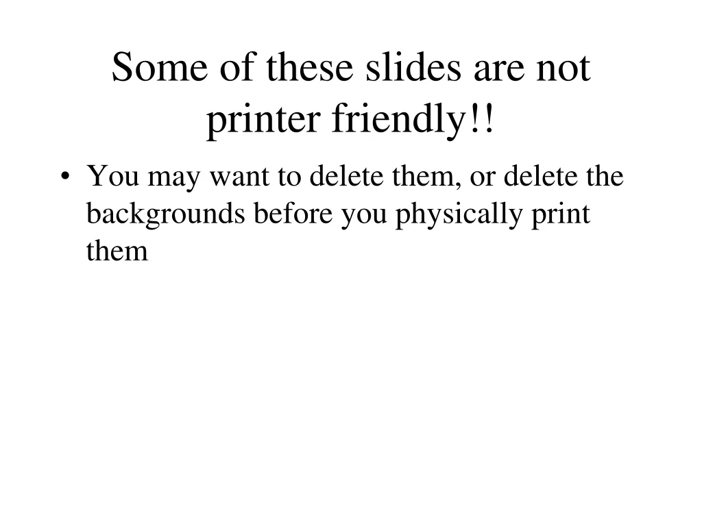 some of these slides are not printer friendly