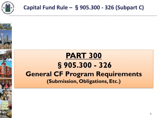 Capital Fund Rule – §905.300 - 326 (Subpart C)