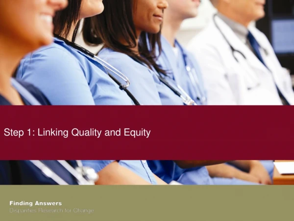 Step 1: Linking Quality and Equity