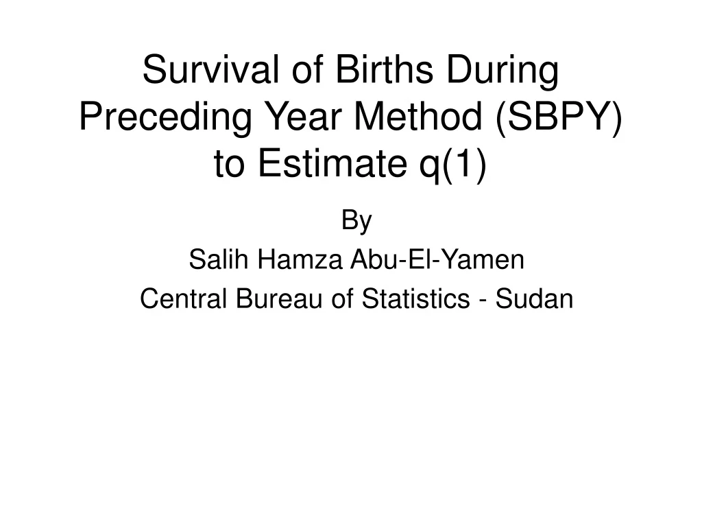 survival of births during preceding year method sbpy to estimate q 1