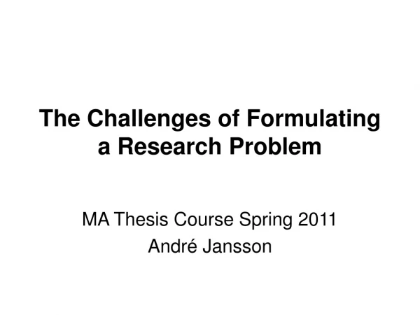 The Challenges of Formulating a Research Problem