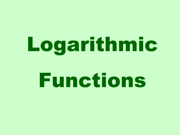 Logarithmic Functions