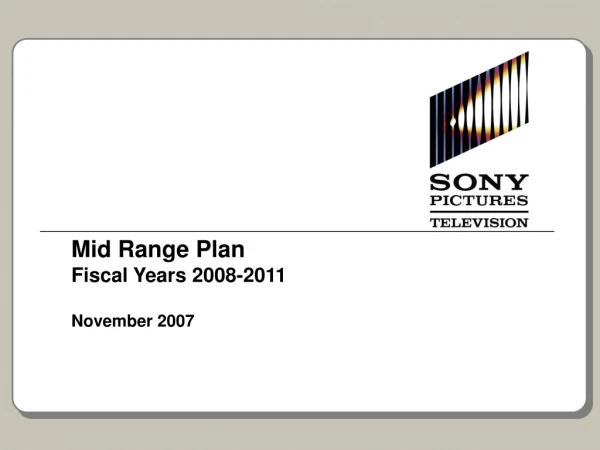 Mid Range Plan Fiscal Years 2008-2011 November 2007
