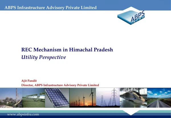 REC Mechanism in Himachal Pradesh Utility Perspective Ajit Pandit