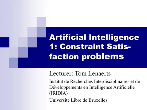 Artificial Intelligence 1: Constraint Satis- faction pr oblems