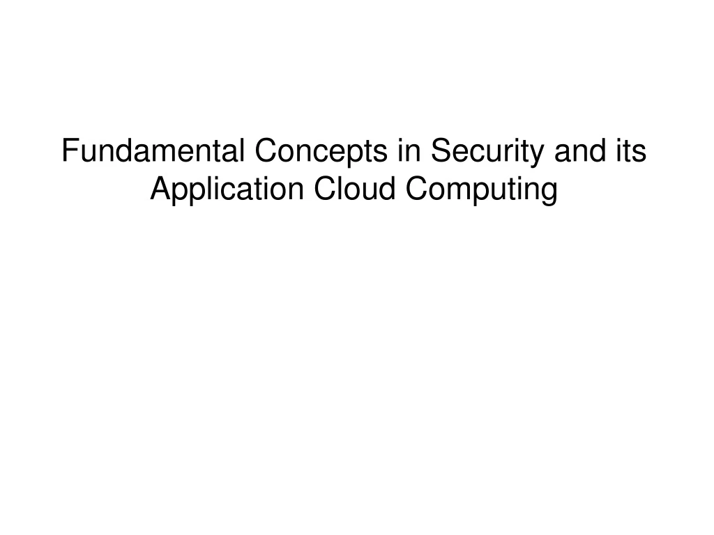 fundamental concepts in security and its application cloud computing