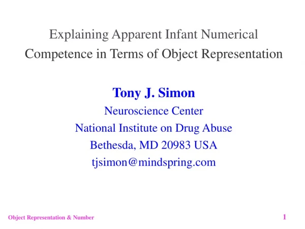Explaining Apparent Infant Numerical Competence in Terms of Object Representation Tony J. Simon