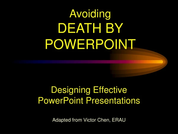 Designing Effective  PowerPoint Presentations