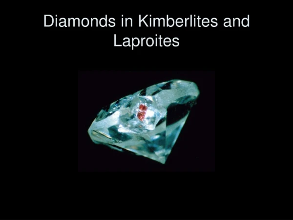 Diamonds in Kimberlites and Laproites