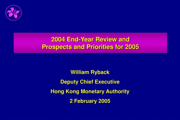2004 End-Year Review and  Prospects and Priorities for 2005