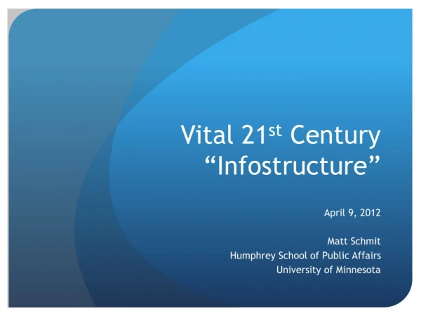 Vital 21 st  Century  “ Infostructure ”