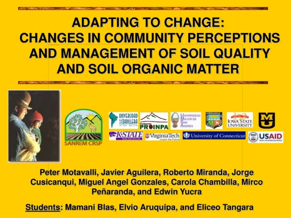 ADAPTING TO CHANGE:  CHANGES IN COMMUNITY PERCEPTIONS  AND MANAGEMENT OF SOIL QUALITY