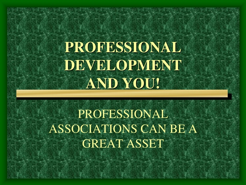 professional development and you