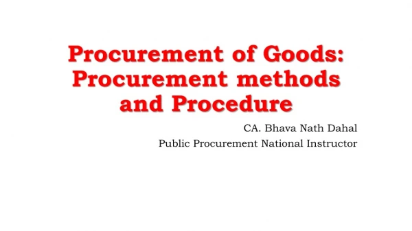 Procurement of Goods: Procurement methods and Procedure